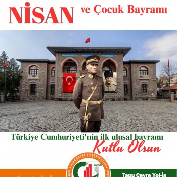 23 Nisan Ulusal Egemenlik ve Çocuk Bayramı Kutlu Olsun.