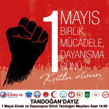 1 Mayıs ! Alanlardayız !